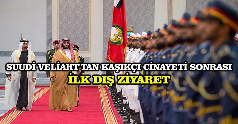 Suudi Veliaht’tan Kaşıkçı cinayeti sonrası ilk dış ziyaret