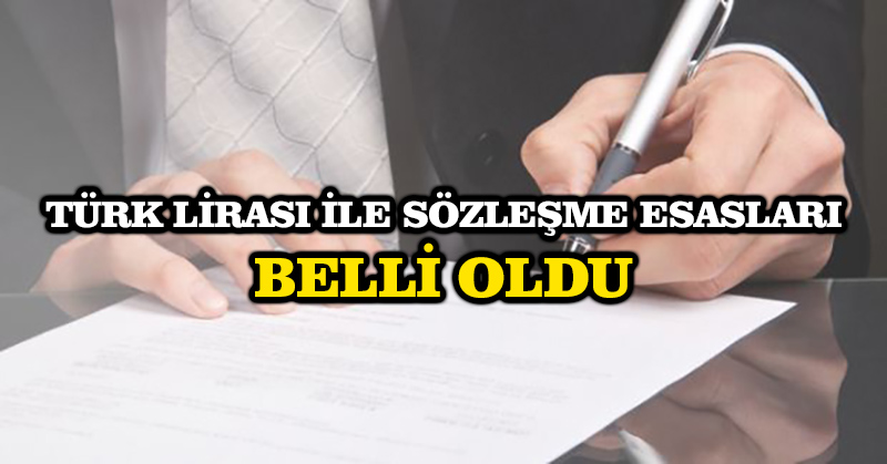 Türk Lirası ile sözleşme esasları belli oldu