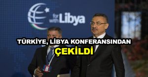 Türkiye, Libya konferansından çekildi