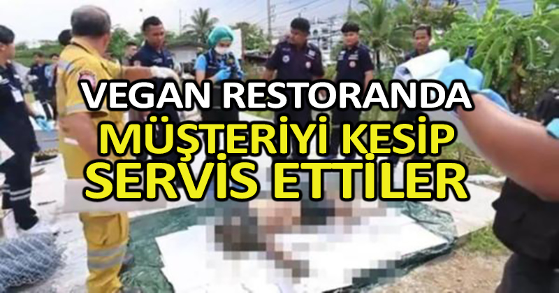 Vegan restoranda müşteriyi kesip servis ettiler