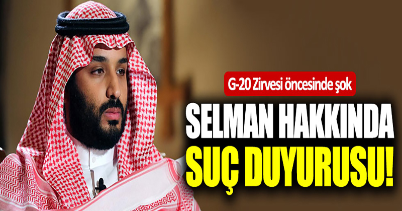 Veliaht Selman’a suç duyurusu!