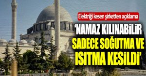 Yavuz Selim Camii’sinin elektriğini kesen şirketten açıklama