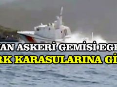 Yunan askeri gemisi Ege’de Türk karasularına girdi