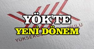 YÖK’te yeni dönem