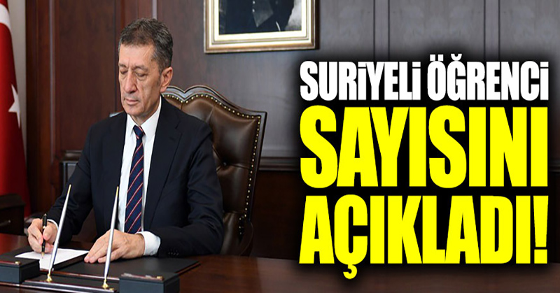 Ziya Selçuk, Suriyeli öğrenci sayısını açıkladı!