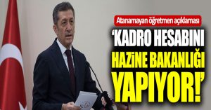 Ziya Selçuk’tan atanamayan öğretmen açıklaması!