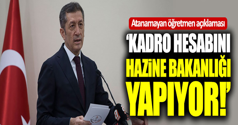 Ziya Selçuk’tan atanamayan öğretmen açıklaması!