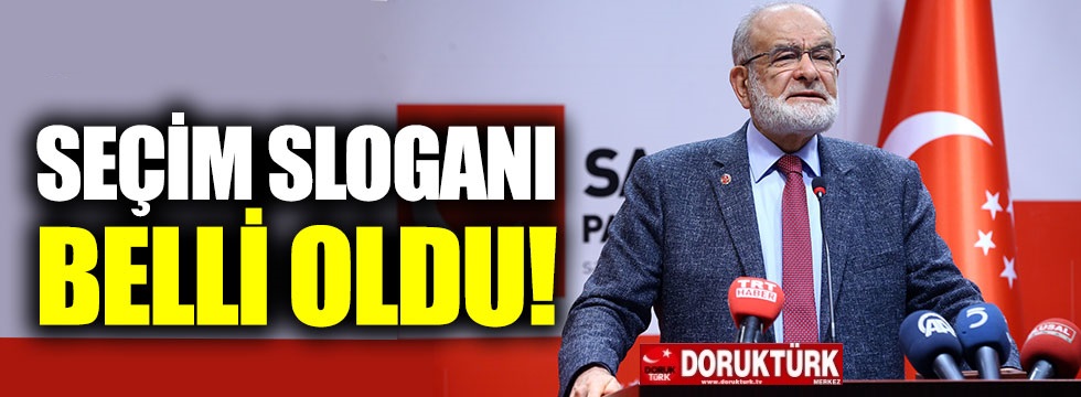 Saadet Partisi’nin yerel seçim sloganı belli oldu!