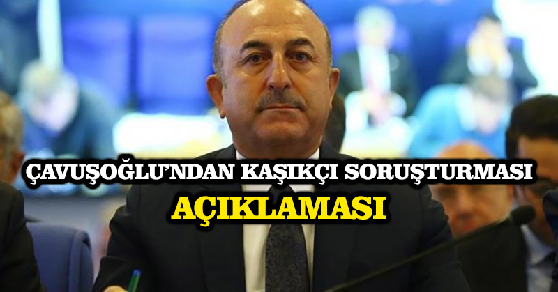 Çavuşoğlu’ndan Kaşıkçı soruşturması açıklaması