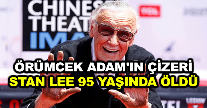Örümcek Adam’ın çizeri Stan Lee 95 yaşında öldü