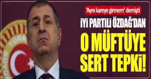 Ümit Özdağ’dan Aksaray müftüsüne çok sert sözler