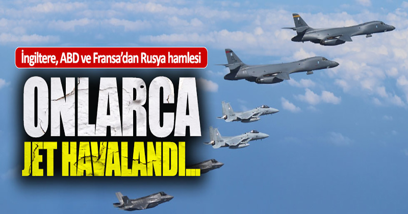 İngiltere, ABD ve Fransa’dan Rusya’ya gözdağı