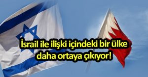 İsrail ile ilişki içindeki bir ülke daha ortaya çıkıyor!