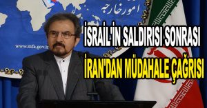 İsrail’in saldırısı sonrası İran’dan müdahale çağrısı