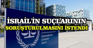 İsrail’in suçlarının soruşturulmasını istendi