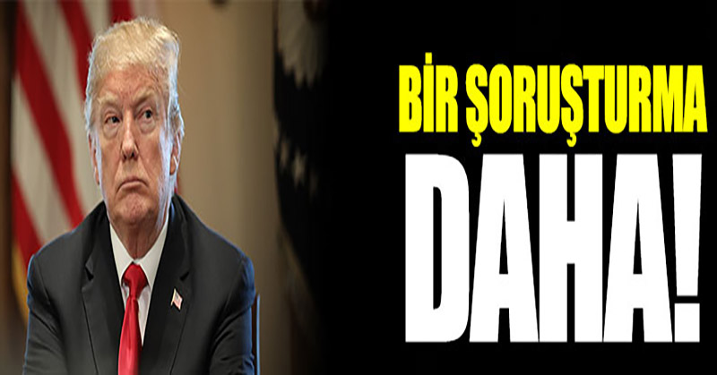 ABD’de Başkan Trump’a bir soruşturma daha