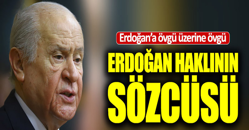 Bahçeli’den Erdoğan’a övgü üzerine övgü