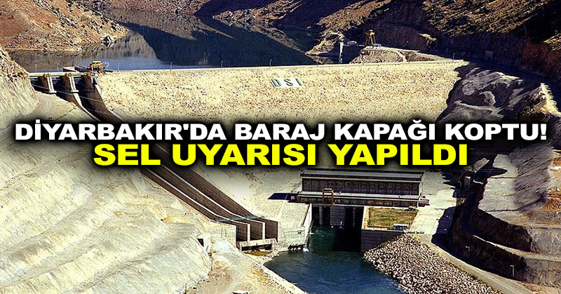Diyarbakır’da baraj kapağı koptu! Sel uyarısı yapıldı