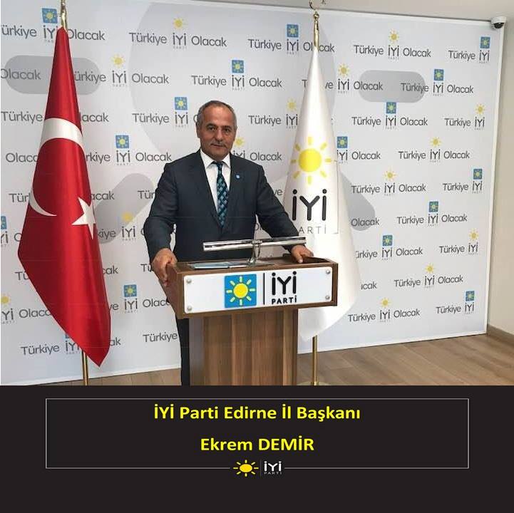Ekrem DEMİR; “İYİ Parti, Edirne Belediye Başkanlığı seçiminde iddiası en yüksek partidir.”
