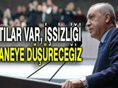 Erdoğan: Sıkıntılar var, işsizliği tek haneye düşüreceğiz