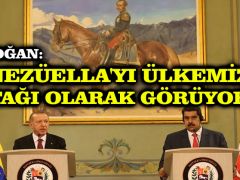 Erdoğan: Venezüella’yı ülkemizin ortağı olarak görüyorum