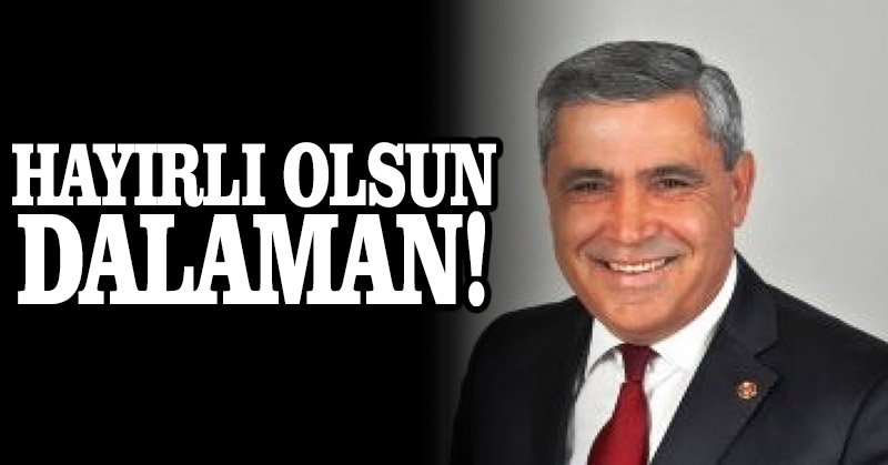 HAYIRLI OLSUN DALAMAN!