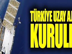 Kararnameyle Türkiye Uzay Ajansı kuruldu