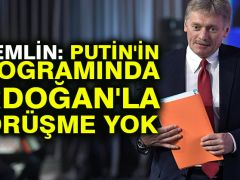 Kremlin: Putin’in programında Erdoğan’la görüşme yok