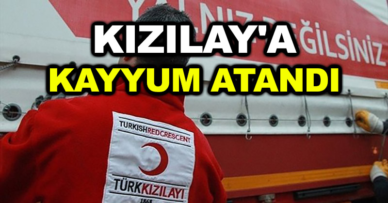 Kızılay’a kayyum atandı