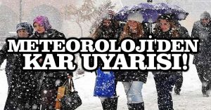 Meteoroloji’den kar uyarısı!