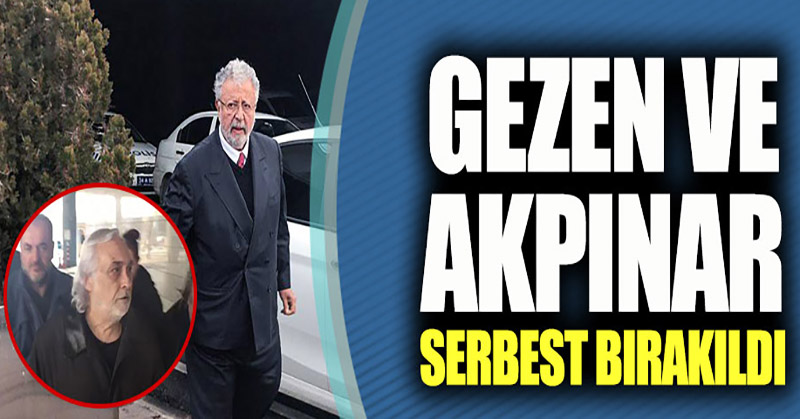 Müjdat Gezen ve Metin Akpınar serbest bırakıldı
