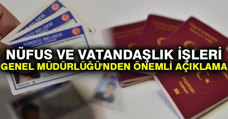 Nüfus ve Vatandaşlık İşleri Genel Müdürlüğü’nden önemli açıklama