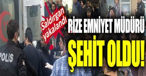 Rize Emniyet Müdürü şehit oldu