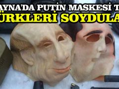 Ukrayna’da Putin maskesi takıp Türkleri soydular