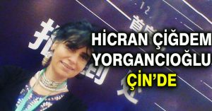 Hicran Çiğdem Yorgancıoğlu Çin’de