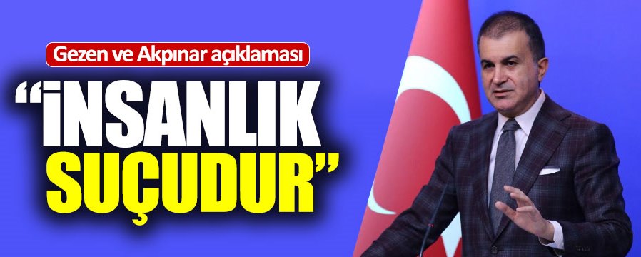 AK Parti Sözcüsü Ömer Çelik’ten Akpınar ve Gezen açıklaması