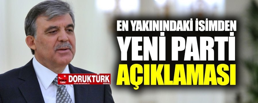 Abdullah Gül’e yakın isimden yeni parti iddialarına yeşil ışık  – mı?