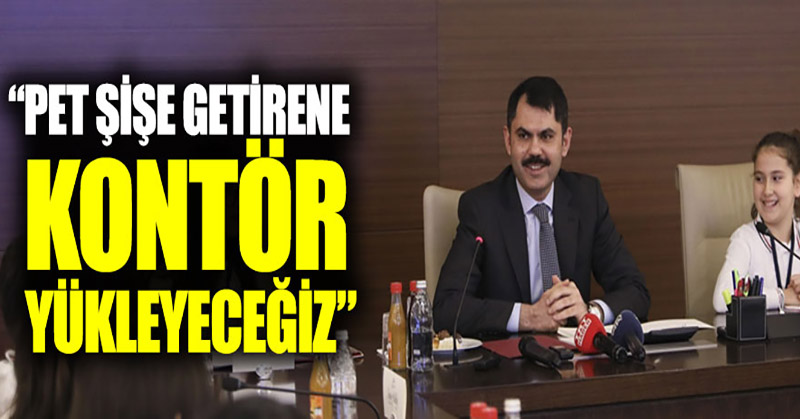 Bakan Kurum açıkladı: Pet şişe getirene kontör