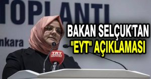 Bakan Selçuk’tan “EYT” açıklaması