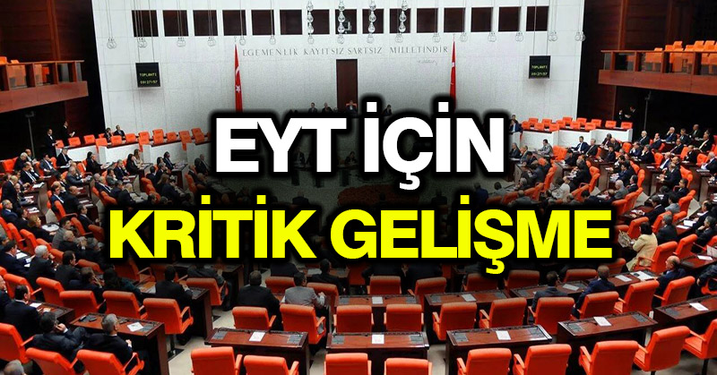 Emeklilikte Yaşa Takılanlar (EYT) için kritik gelişme