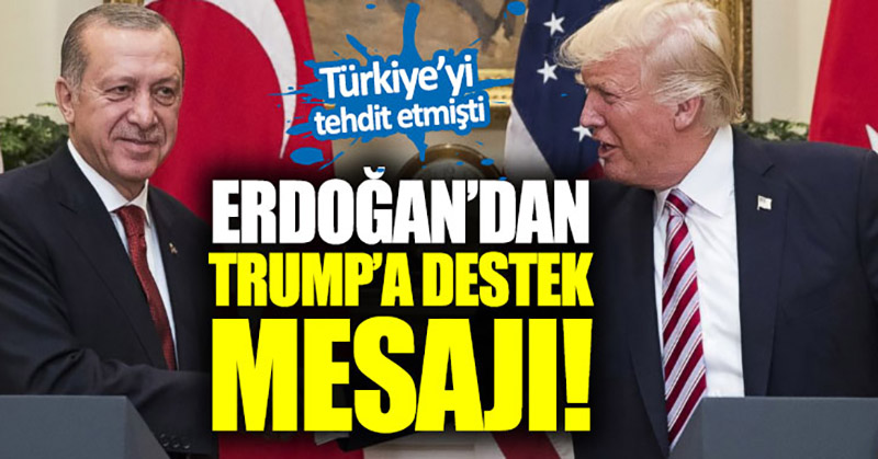 Erdoğan’dan Trump’a destek mesajı