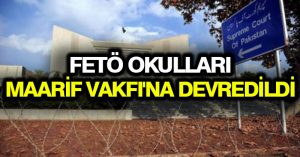 FETÖ okulları Maarif Vakfı’na devredildi