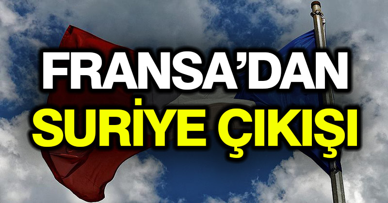 Fransa’dan Suriye çıkışı