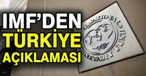 IMF’den Türkiye açıklaması