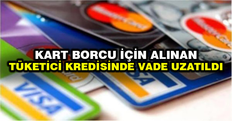 Kart borcu için alınan tüketici kredisinde vade uzatıldı