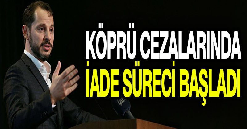 Köprü cezalarında iade süreci başladı