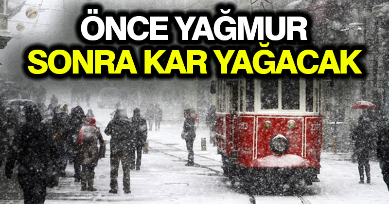 Meteoroloji hava durumu: İstanbul’a önce yağmur sonra kar yağacak