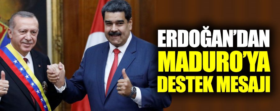 Erdoğan’dan Maduro’ya destek