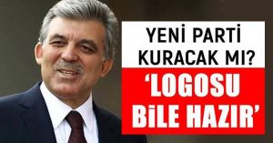 Abdullah Gül yeni parti mi kuruyor? ‘Logosu bile hazır’