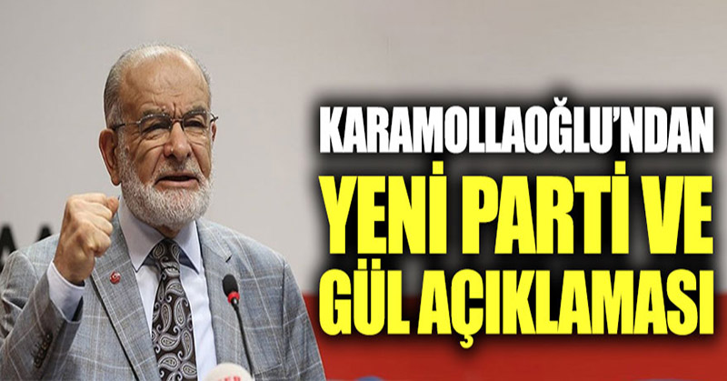 Karamollaoğlu’ndan yeni parti ve Gül açıklaması
